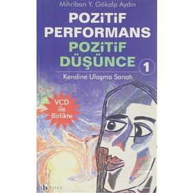 POZITIF PERFORMANS POZITIF DÜŞÜNCE 1 KENDINE ULAŞMA SANATI - MIHRIBAN YELDA AYDIN