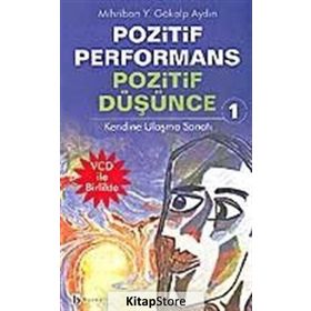 POZITIF PERFORMANS POZITIF DÜŞÜNCE 1 KENDINE ULAŞMA SANATI - MIHRIBAN YELDA AYDIN
