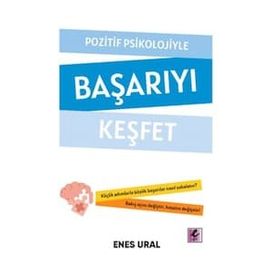 Pozitif Psikolojiyle Başarıyı Keşfet-Efil Yayınevi