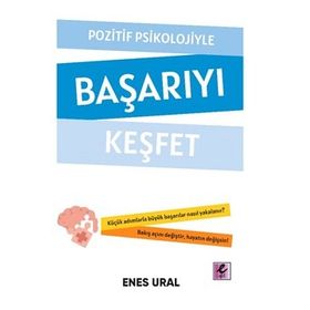 Pozitif Psikolojiyle Başarıyı Keşfet-Efil Yayınevi