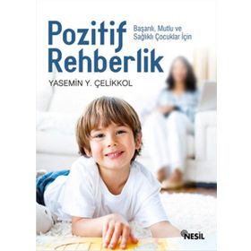 Pozitif Rehberlik - Yasemin Y. Çelikkol