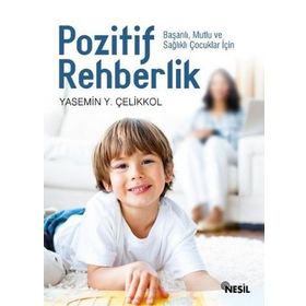 Pozitif Rehberlik - Yasemin Y. Çelikkol