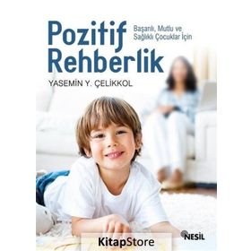 Pozitif Rehberlik - Yasemin Y. Çelikkol