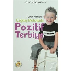 POZITIF TERBIYE ÇOCUK VE ERGENDE ÇAĞDAŞ METOTLARLA - MEHMET MURAT DÖĞÜŞGEN