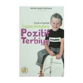 POZITIF TERBIYE ÇOCUK VE ERGENDE ÇAĞDAŞ METOTLARLA - MEHMET MURAT DÖĞÜŞGEN