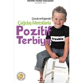 POZITIF TERBIYE ÇOCUK VE ERGENDE ÇAĞDAŞ METOTLARLA - MEHMET MURAT DÖĞÜŞGEN