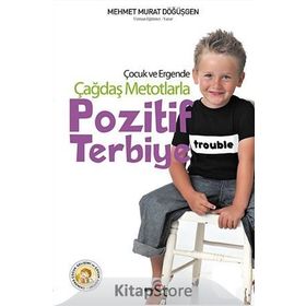 POZITIF TERBIYE ÇOCUK VE ERGENDE ÇAĞDAŞ METOTLARLA - MEHMET MURAT DÖĞÜŞGEN