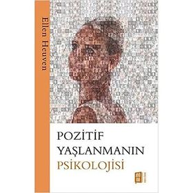 Pozitif Yaşlanmanın Psikolojisi Mona Kitap