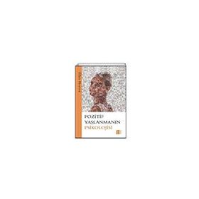 Pozitif Yaşlanmanın Psikolojisi Mona Kitap