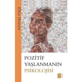 Pozitif Yaşlanmanın Psikolojisi Mona Kitap