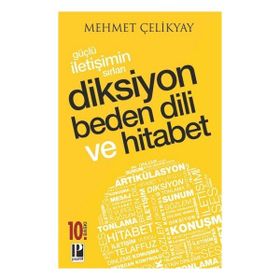 Pozitif Yayınları - Güçlü İletişimin Sırları Diksiyon Beden Dili ve Hitabet - Mehmet Çelikyay