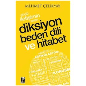 Pozitif Yayınları - Güçlü İletişimin Sırları Diksiyon Beden Dili ve Hitabet - Mehmet Çelikyay