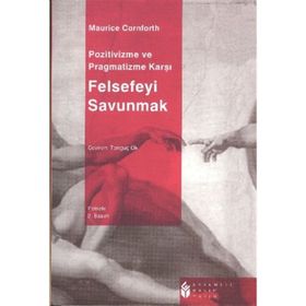 Pozitivizme ve Pragmatizme Karşı Felsefeyi Savunmak - Maurice Cornforth