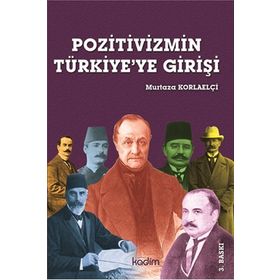 Pozitivizmin Türkiye’ye Girişi - Murtaza Korlaelçi