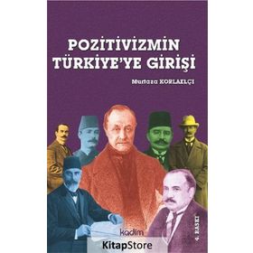 Pozitivizmin Türkiye’ye Girişi - Murtaza Korlaelçi