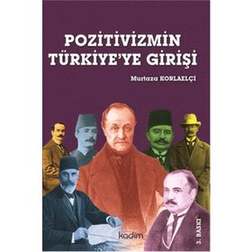 Pozitivizmin Türkiye’ye Girişi - Murtaza Korlaelçi