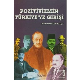 Pozitivizmin Türkiye’ye Girişi - Murtaza Korlaelçi