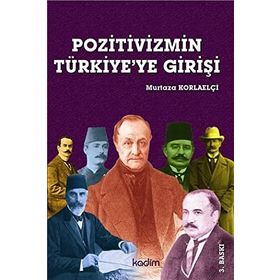 Pozitivizmin Türkiye’ye Girişi - Murtaza Korlaelçi
