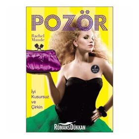 POZÖR İYİ, KUSURSUZ VE ÇİRKİN - RACHEL MAUDE