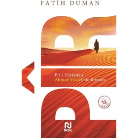 PÎR-I TÜRKISTAN AHMET YESEVININ ROMANI - FATIH DUMAN