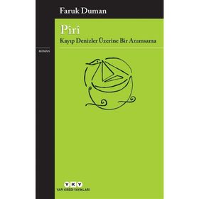 Pîrî Kayıp Denizler Üzerine Bir Anımsama - Faruk Duman