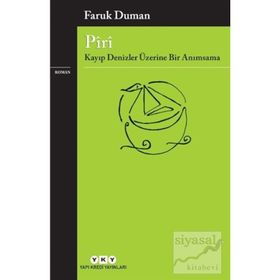 Pîrî Kayıp Denizler Üzerine Bir Anımsama - Faruk Duman