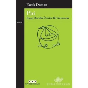 Pîrî Kayıp Denizler Üzerine Bir Anımsama - Faruk Duman