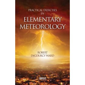 Practical Exercises In Elementary Meteorology - Robert Decourcy Ward
