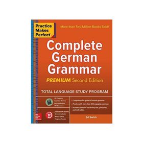Practice Makes Perfect Complete German Grammar