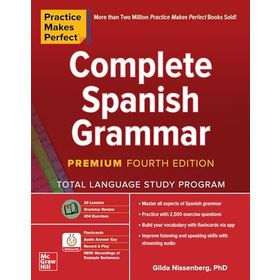 Practice Makes Perfect: Complete Spanish Grammar Premium Fourth Edition