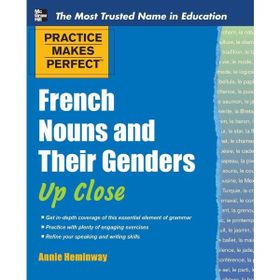 Practice Makes Perfect French Nouns and Their Genders Up Close