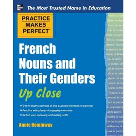 Practice Makes Perfect French Nouns and Their Genders Up Close