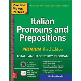 Practice Makes Perfect İtalian Pronouns and Prepositions Premium Third Edition