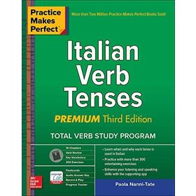 Practice Makes Perfect: Italian Verb Tenses Premium Third Edition