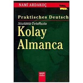 PRACTISCHES DEUTSCH KOLAY ALMANCA SÖZLÜKLÜ - TELAFFUZLU - NAMI ARDAKOÇ