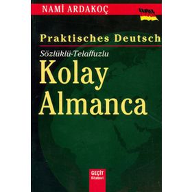 PRACTISCHES DEUTSCH KOLAY ALMANCA SÖZLÜKLÜ - TELAFFUZLU - NAMI ARDAKOÇ