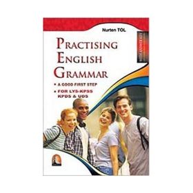 PRACTISING ENGLISH GRAMMAR A GOOD FIRST STEP - NURTEN TOL