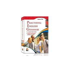 PRACTISING ENGLISH GRAMMAR A GOOD FIRST STEP - NURTEN TOL