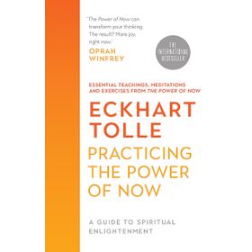 Practising The Power Of Now - Eckhart Tolle