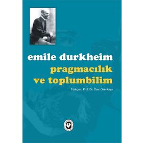 Pragmacılık ve Toplumbilim - Emile Durkheim