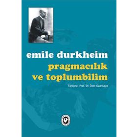 Pragmacılık ve Toplumbilim - Emile Durkheim