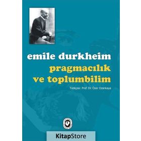 Pragmacılık ve Toplumbilim - Emile Durkheim