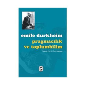 Pragmacılık ve Toplumbilim - Emile Durkheim
