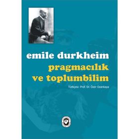 Pragmacılık ve Toplumbilim - Emile Durkheim