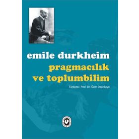 Pragmacılık ve Toplumbilim - Emile Durkheim