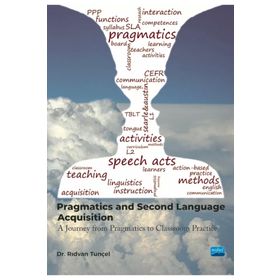 Pragmatics and Second Language Acquisition a Journey from Philosophy to Classroom Practice Nobel Akademik Yayıncılık