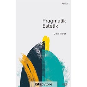 Pragmatik Estetik - Celal Türer
