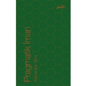 Pragmatik İman - Abdulkadir Tanış