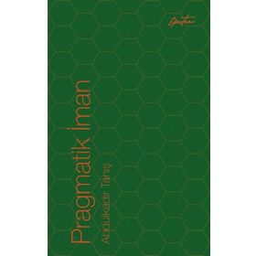 Pragmatik İman - Abdulkadir Tanış