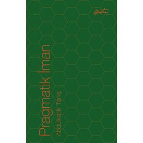 Pragmatik İman - Abdulkadir Tanış